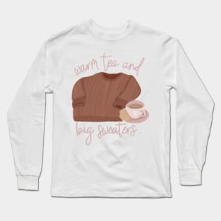 Warm tea and big sweaters Long Sleeve T-Shirt